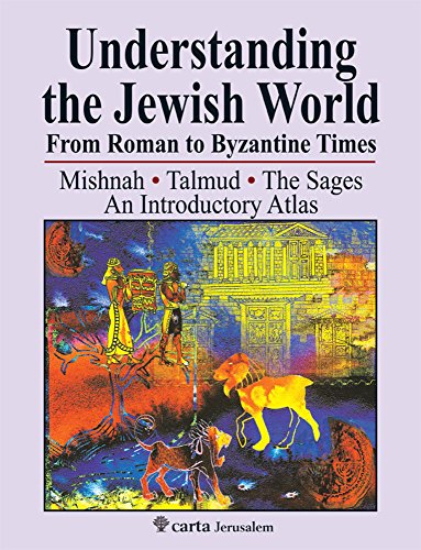Beispielbild fr Understanding the Jewish World from Roman to Byzantine Times: Mishnah-Talmud-The Sages--An Introductory Atlas zum Verkauf von HPB-Red