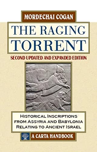 9789652208682: The Raging Torrent: Historical Inscriptions from Assyria and Babylonia Relating to Ancient Israel