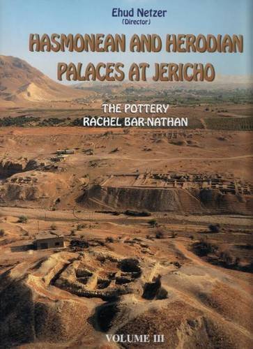 Stock image for Hasmonean and Herodian Palaces at Jericho: 3: The Pottery for sale by RWL GROUP  (Booksellers)