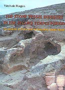 Stock image for The Stone Vessel Industry in the Second Temple Period: Excavtions at Hizma and the Jerusalem Temple Mount for sale by Zubal-Books, Since 1961