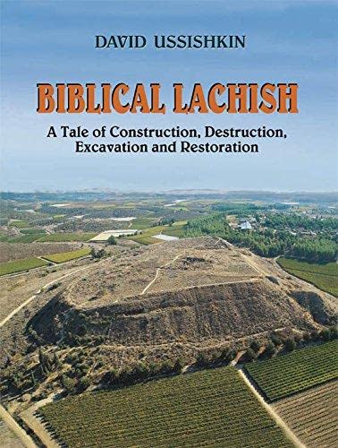 Stock image for Biblical Lachish: A Tale of Construction,Destruction,Excavation and Restoration for sale by Wizard Books