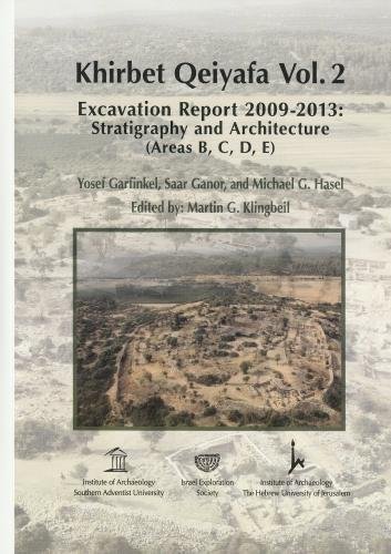 9789652210968: Khirbet Qeiyafa: Volume 2: Excavation Report 2009-2013 Stratigraphy and Architecture (Areas B C D E)