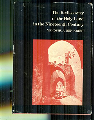 Beispielbild fr The Rediscovery of the Holy Land in the Nineteenth Century zum Verkauf von Better World Books