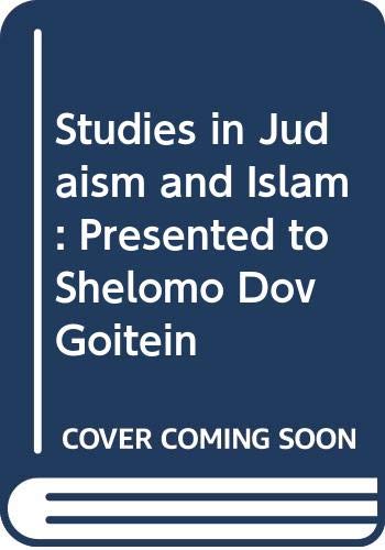 Beispielbild fr Studies in Judaism and Islam Presented to Shelomo Dov Goitein on the occasion of his eighteith birthday by his students, colleagues and friends. zum Verkauf von Henry Hollander, Bookseller