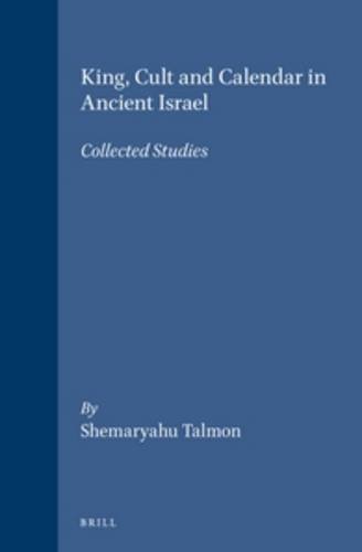 9789652236517: King, Cult and Calendar in Ancient Israel: Collected Studies (Ancient Near East)