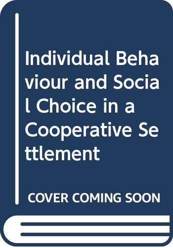 Beispielbild fr Individual Behavior and Social Choice in a Cooperative Settlement zum Verkauf von Zubal-Books, Since 1961