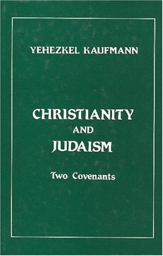 Christianity and Judaism: Two Covenants (9789652236944) by Kaufmann, Yehezkel