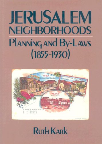 Beispielbild fr Jerusalem Neighborhoods Planning and By-laws 1855-1930 zum Verkauf von ERIC CHAIM KLINE, BOOKSELLER (ABAA ILAB)