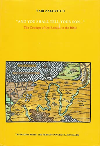 Stock image for And you shall tell your son-- " : the concept of the Exodus in the Bible for sale by Joseph Burridge Books