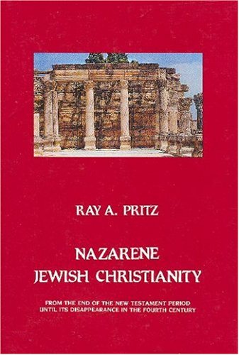 9789652237989: Nazarene Jewish Christianity: From the End of the New Testament Period Until Its Disappearance in the Fourth Century