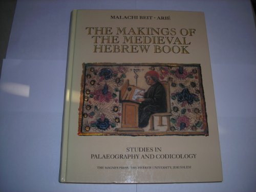 9789652238047: The Makings of the Medieval Hebrew Book: Studies in Palaeography and Codicology