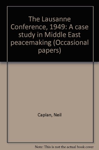 Beispielbild fr The Lausanne Conference, 1949: A case study in Middle East peacemaking (Occasional papers) zum Verkauf von Better World Books