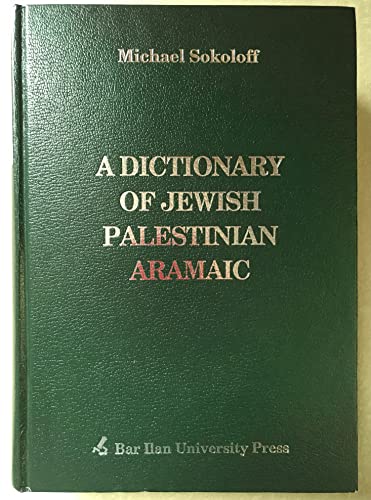 9789652261014: A dictionary of Jewish Palestinian Aramaic of the Byzantine period (Dictionaries of Talmud, Midrash, and Targum)