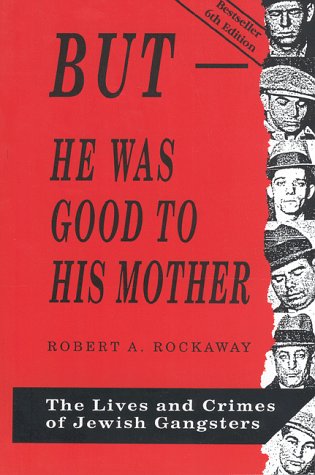 Beispielbild fr But - He Was Good to His Mother: The Lives and Crimes of Jewish Gangsters zum Verkauf von Robinson Street Books, IOBA