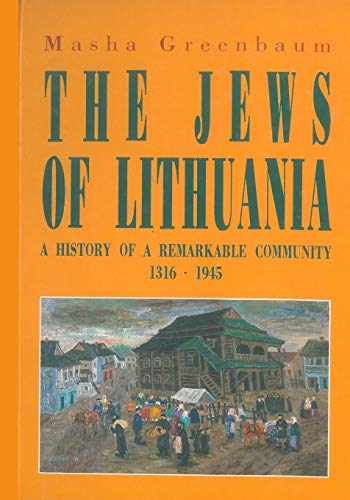 9789652291325: The Jews of Lithuania: A History of a Remarkable Community 1316-1945