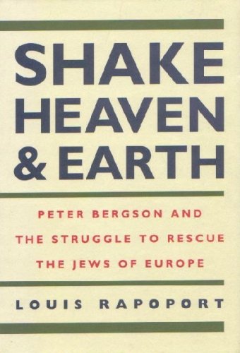 Beispielbild fr Shake Heaven & Earth: Peter Bergson and the Struggle to Rescue the Jews of Europe zum Verkauf von SecondSale