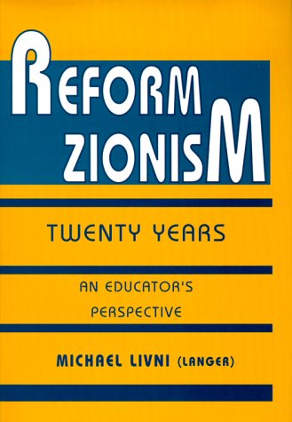 Stock image for Reform Zionism: Twenty Years - An Educators Perspective for sale by Solr Books