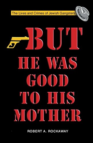 9789652292490: But He Was Good to His Mother: The Lives and Crimes of Jewish Gangsters