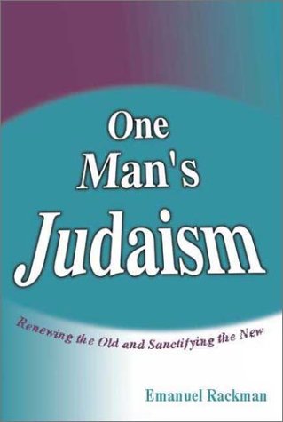 Stock image for One Man's Judaism: Renewing the Old and Sanctifying the New. for sale by Henry Hollander, Bookseller