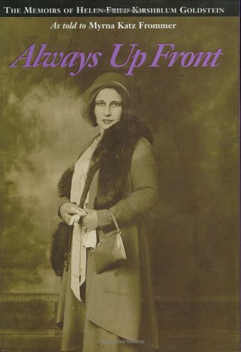 Imagen de archivo de Always Up Front: The Memoirs of Helen Fried Kirshblum Goldstein a la venta por Wickham Books South