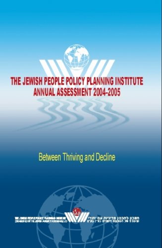 Imagen de archivo de The Jewish People Policy Planning Institute Annual Assessment 2004-2005: The Jewish People Between Thriving and Decline a la venta por Books on the Square