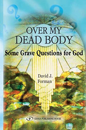 Beispielbild fr Over My Dead Body: Some Grave Questions for God zum Verkauf von WorldofBooks