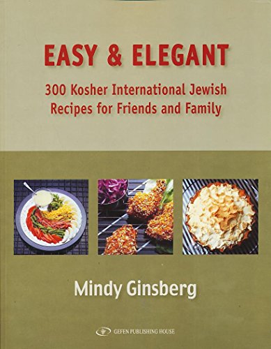 Beispielbild fr Easy & Elegant : 300 Kosher International Jewish Recipes zum Verkauf von Better World Books