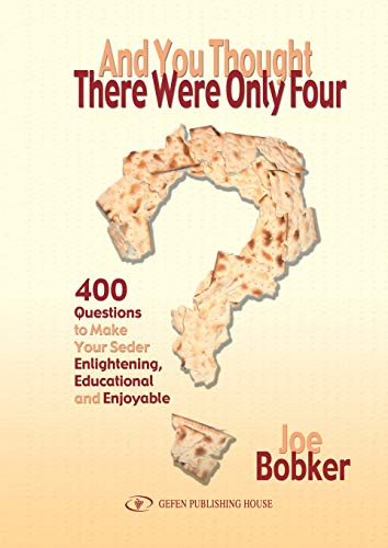 Beispielbild fr And You Thought There Were Only Four: 400 Questions to Make Your Seder Enlightening, Educational and Enjoyable: 400 Questions to Make Your Seder Enlightening, Educational & Enjoyable zum Verkauf von WorldofBooks