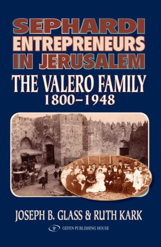 Beispielbild fr Sephardi Entrepreneurs in Jerusalem: The Valero Family 1800-1948 zum Verkauf von Books From California