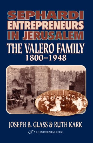 Imagen de archivo de Sephardi Entrepreneurs in Jerusalem: The Valero Family 1800-1948 a la venta por Books From California