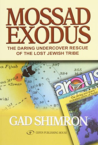 Stock image for Mossad Exodus: The Daring Undercover Rescue of the Lost Jewish Tribe for sale by ThriftBooks-Dallas