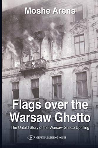 Beispielbild fr Flags Over the Warsaw Ghetto: The Untold Story of the Warsaw Ghetto Uprising zum Verkauf von ThriftBooks-Atlanta