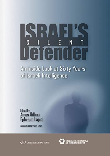 Stock image for Israel's Silent Defender: An Inside Look at Sixty Years of Israeli Intelligence for sale by SecondSale