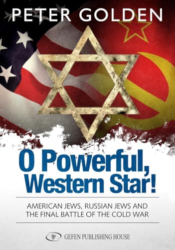 Beispielbild fr O Powerful Western Star: American Jews, Russian Jews, and the Final Battle of the Cold War zum Verkauf von Bulk Book Warehouse