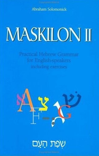 Beispielbild fr Maskilon 2: Practical Hebrew Grammar for English Speakers - Including Exercises (English and Hebrew Edition) zum Verkauf von Book Deals