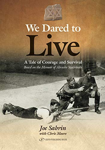 9789652297433: We Dared To Live: A Tale of Courage and Survival: A Tale of Courage & Survival: 7 (Wwii/Holocaust)