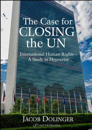 Stock image for Case for Closing the U.N.: International Human Rights -- A Study in Hypocrisy for sale by WorldofBooks