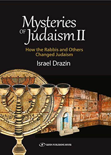 9789652298867: Mysteries of Judaism II: How the Rabbis & Others Changed Judaism