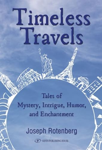 Imagen de archivo de Timeless Travels: Tales of Mystery, Intrigue, Humor, and Enchantment a la venta por -OnTimeBooks-