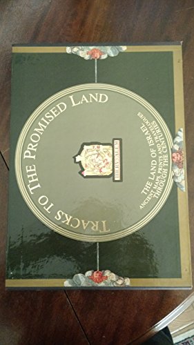 Tracks to the Promised Land: The Land of Israel: Ancient Maps, Prints and Travelogues Through the...