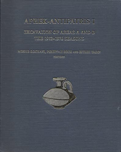 Stock image for Aphek Antipatris: Excavation of Areas A and B 1972-1976 Seasons for sale by dsmbooks