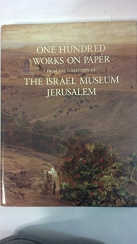Beispielbild fr One Hundred Works on Paper; From the Collection of The Israel Museum Jerusalem zum Verkauf von Argosy Book Store, ABAA, ILAB