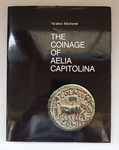 9789652780768: The coinage of Aelia Capitolina (Israel Museum catalogue)