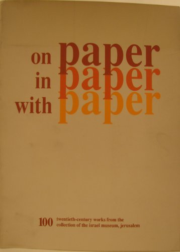 Stock image for On Paper In Paper With Paper Al neyar, bi-neyar, im neyar: 100 yetsirot min ha-meah ha-esrim meosef Muzeon Yisrael, Yerushalayim (Katalog) (Hebrew Edition) for sale by Antique Emporium