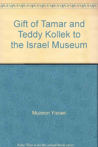 Stock image for Gift of Tamar and Teddy Kollek to the Israel Museum for sale by Langdon eTraders