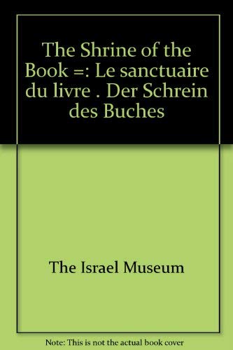 Beispielbild fr The Israel Museum, Jerusalem: The Shrine of the Book - Le sanctuaire du livre - Der Schrein des Buches zum Verkauf von Thomas Emig