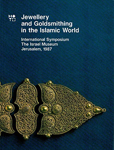 Imagen de archivo de jewellery and goldsmithing in the islamic worl. international symposium the israel museum jerusalem, 1987. a la venta por alt-saarbrcker antiquariat g.w.melling