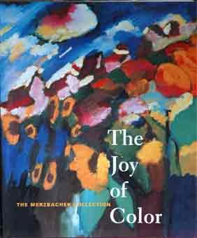 Stock image for The Joy of Color : The Merzbacher Collection for sale by Red's Corner LLC