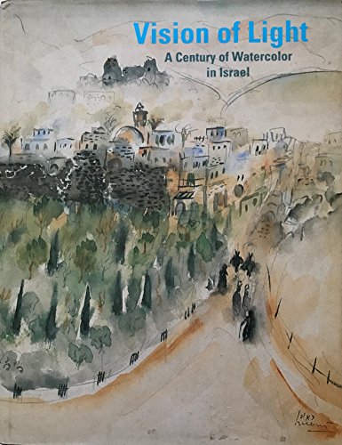 Beispielbild fr Vision of light: A Century of Watercolor in Israel zum Verkauf von Turn-The-Page Books