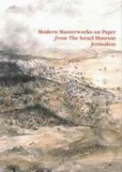 Stock image for Modern Masterworks on Paper from the Israel Museum, Jerusalem for sale by Visible Voice Books